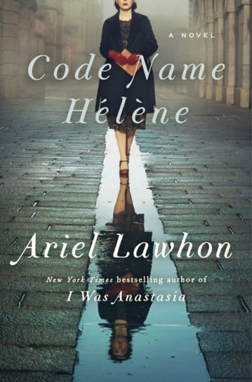 Code Name Helene: A Novel Ariel Lawhon