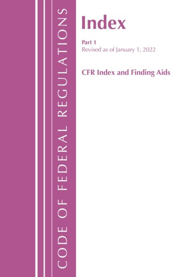 Code of Federal Regulations, Index and Finding Aids, Revised as of ...