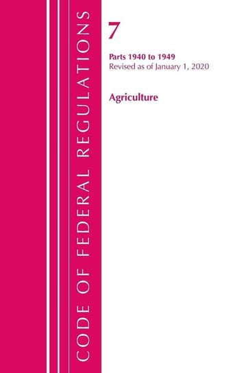 Code of Federal Regulations, Title 07 Agriculture 1940-1949, Revised as of January 1, 2020 Tbd