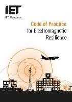 Code of Practice for Electromagnetic Resilience Technology The Institution