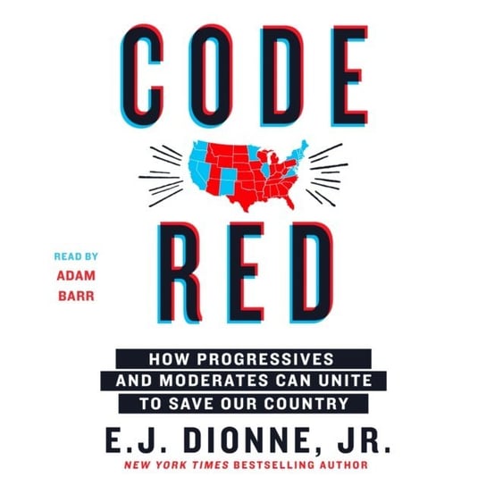 Code Red E.J. Dionne Jr.