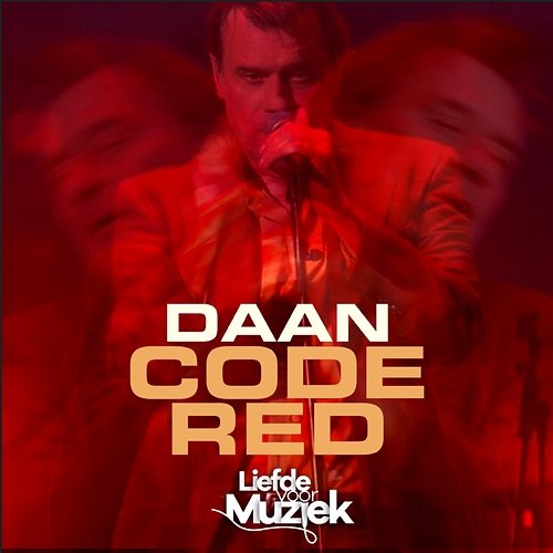 Code Red (uit Liefde Voor Muziek) Daan