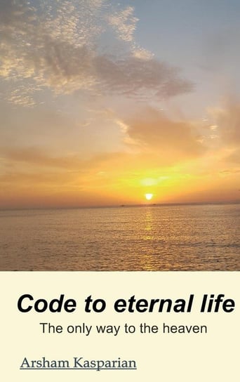 Code to eternal life Kasparian Arsham