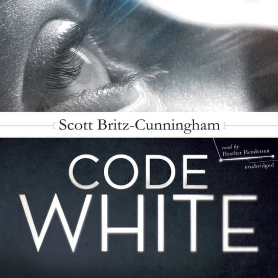 Code White - audiobook Britz-Cunningham Scott