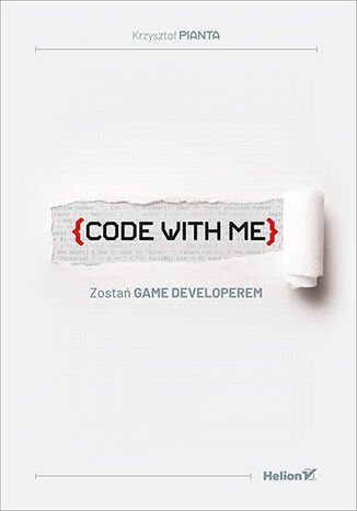Code with me. Zostań game developerem Pianta Krzysztof
