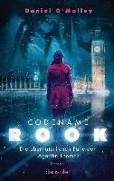 Codename Rook - Die übernatürlichen Fälle der Agentin Thomas O'malley Daniel