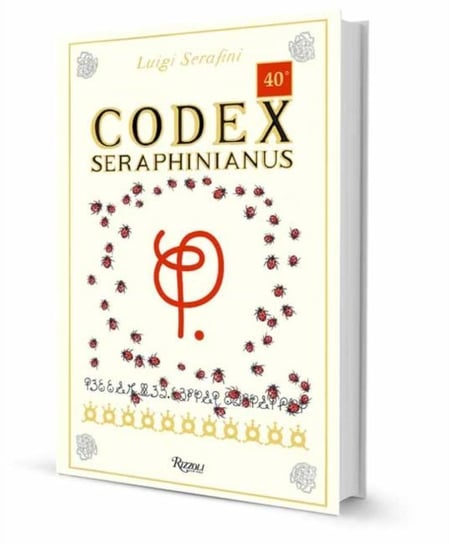 Codex Seraphinianus. 40th Anniversary Edition Serafini Luigi