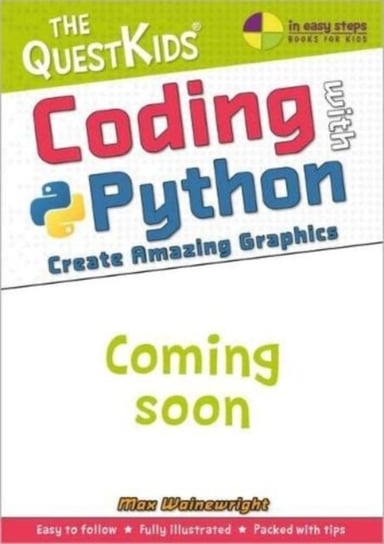 Coding with Python. Create Amazing Graphics. The QuestKids do Coding Wainewright Max