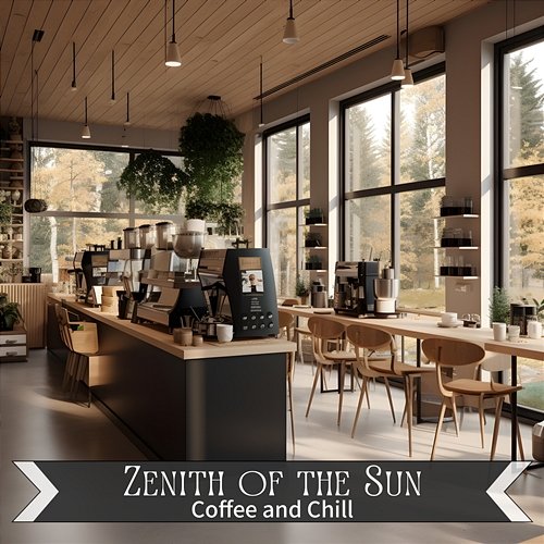 Coffee and Chill Zenith of the Sun