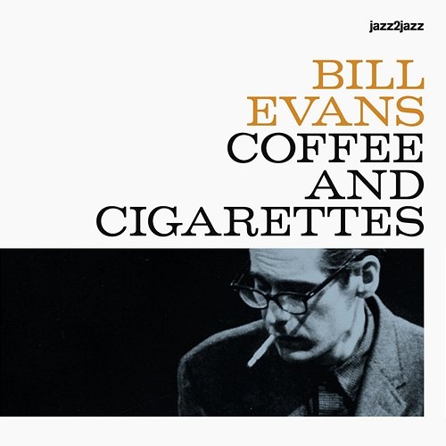 Coffee And Cigarettes Bill Evans