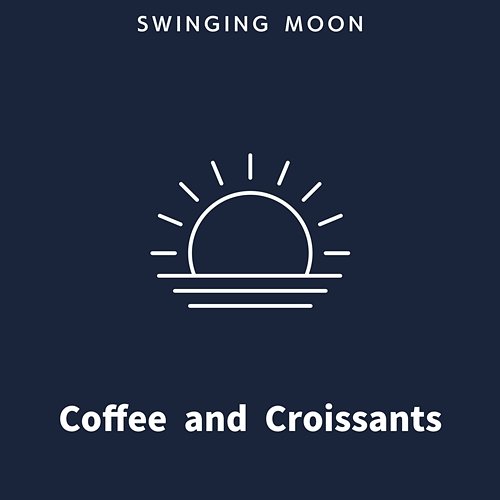 Coffee and Croissants Swinging Moon