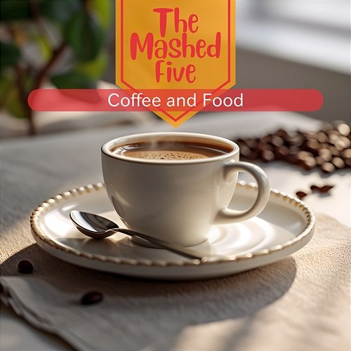 Coffee and Food The Mashed Five