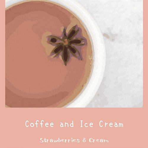 Coffee and Ice Cream Strawberries & Cream