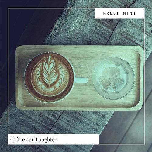 Coffee and Laughter Fresh Mint