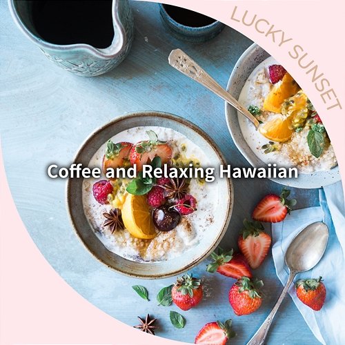 Coffee and Relaxing Hawaiian Lucky Sunset