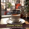 Coffee and the Morning Zodiac Force