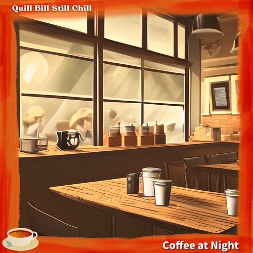 Coffee at Night Quill Bill Still Chill