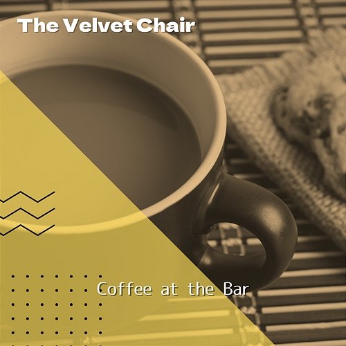 Coffee at the Bar The Velvet Chair