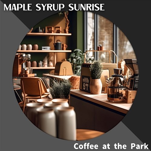 Coffee at the Park Maple Syrup Sunrise