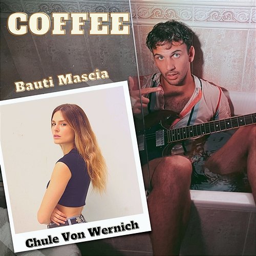 COFFEE Bauti Mascia feat. Chule Von Wernich