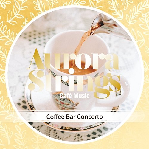 Coffee Bar Concerto Aurora Strings