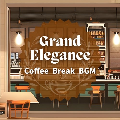 Coffee Break Bgm Grand Elegance