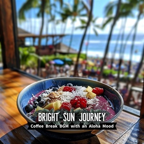 Coffee Break Bgm with an Aloha Mood Bright Sun Journey