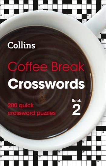 Coffee Break Crosswords Book 2: 200 Quick Crossword Puzzles Opracowanie zbiorowe