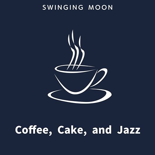 Coffee, Cake, and Jazz Swinging Moon