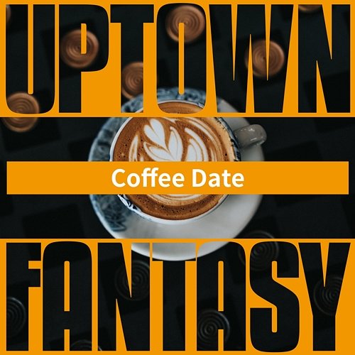 Coffee Date Uptown Fantasy