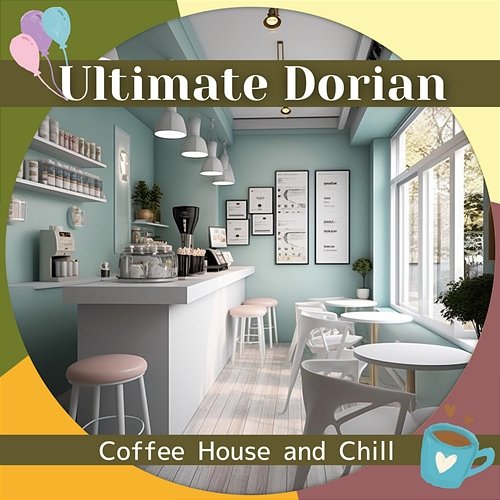 Coffee House and Chill Ultimate Dorian