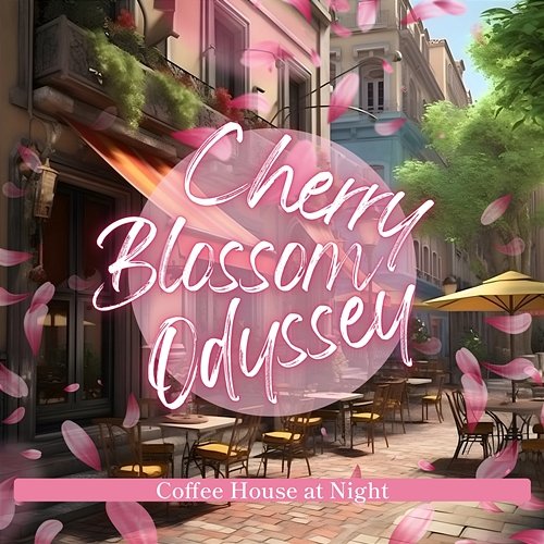 Coffee House at Night Cherry Blossom Odyssey