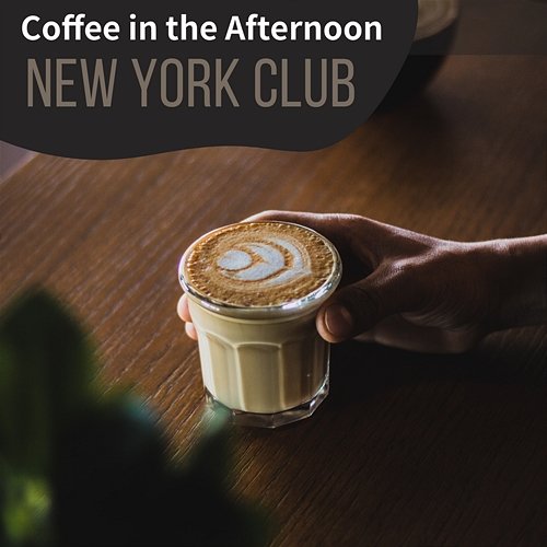 Coffee in the Afternoon New York Club
