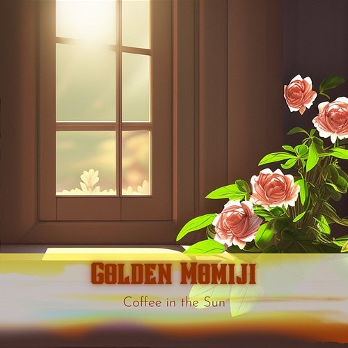 Coffee in the Sun Golden Momiji