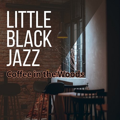 Coffee in the Woods Little Black Jazz