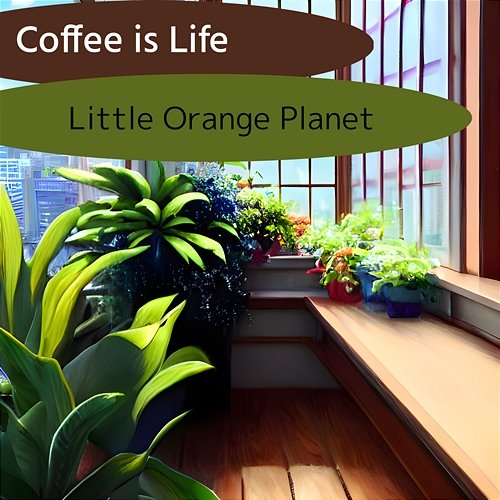 Coffee Is Life Little Orange Planet