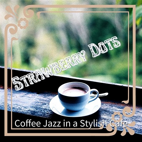 Coffee Jazz in a Stylish Cafe Strawberry Dots