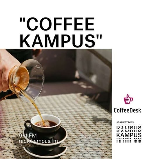 Coffee Kampus #4 Kawiarnie specjality - Normalnie o tej porze - podcast Radio Kampus