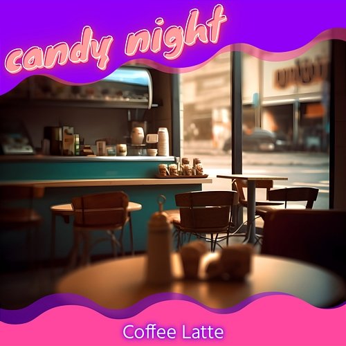 Coffee Latte candy night