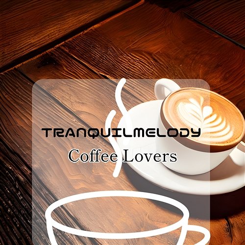 Coffee Lovers Tranquil Melody