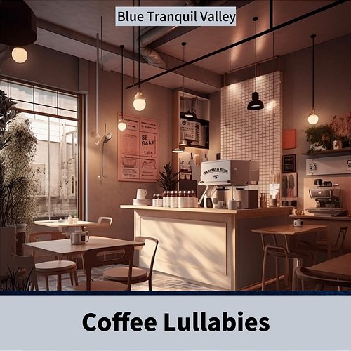 Coffee Lullabies Blue Tranquil Valley