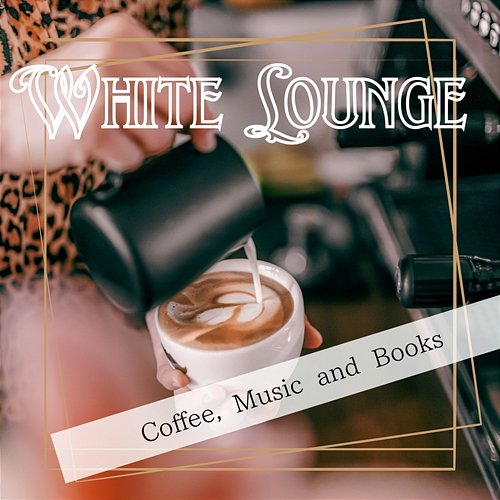Coffee, Music and Books White Lounge