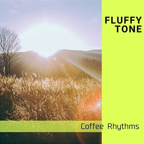 Coffee Rhythms Fluffy Tone