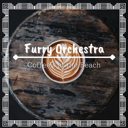 Coffee's at the Beach Furry Orchestra