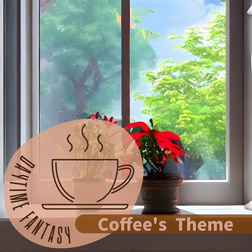 Coffee's Theme Daytime Fantasy