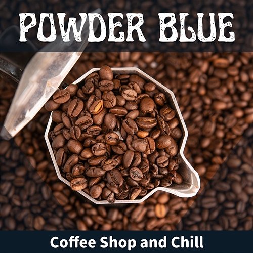 Coffee Shop and Chill Powder Blue