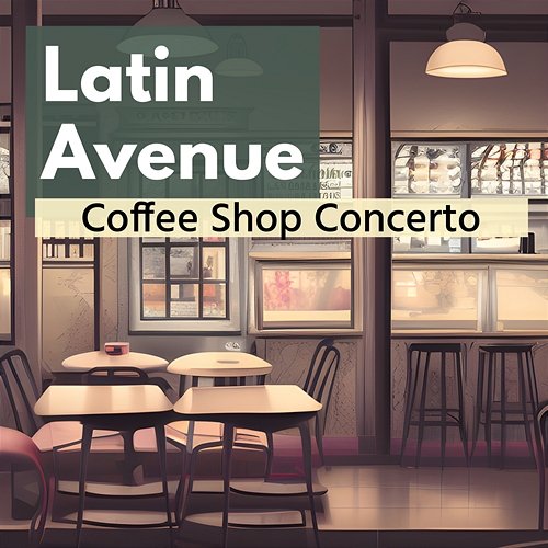 Coffee Shop Concerto Latin Avenue
