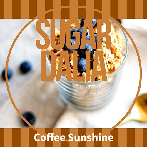 Coffee Sunshine Sugar Dalia