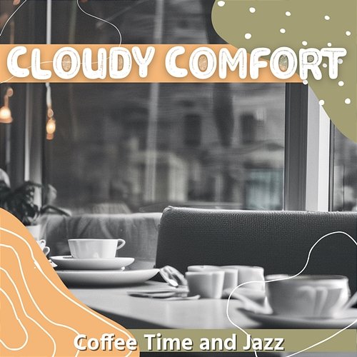 Coffee Time and Jazz Cloudy Comfort