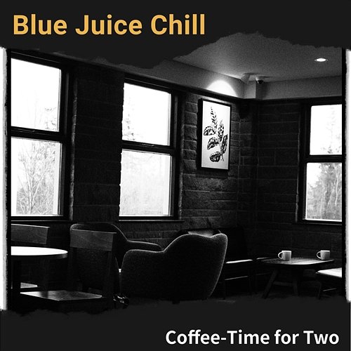 Coffee-time for Two Blue Juice Chill